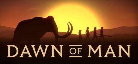 Dawn of Man Download for PC (2026) — Building a Neolithic Village From Nothing